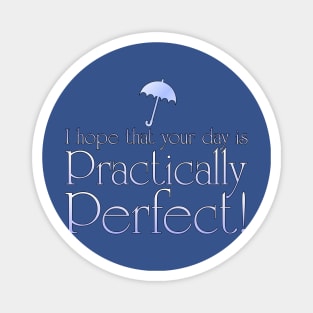 It's Practically Perfect... Magnet